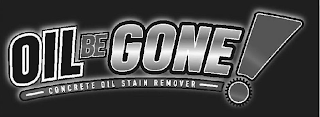OIL BE GONE! CONCRETE OIL STAIN REMOVER logo