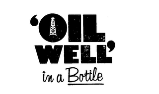 'OIL WELL' IN A BOTTLE logo