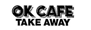 OK CAFE TAKE AWAY logo