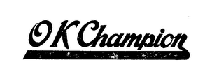 OK CHAMPION