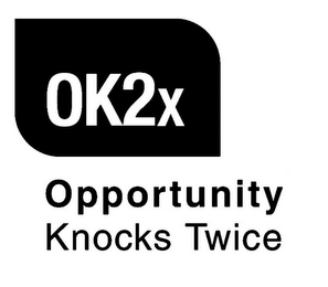 OK2X OPPORTUNITY KNOCKS TWICE logo