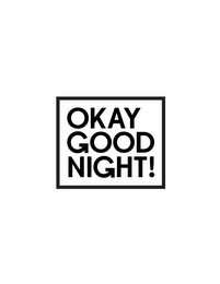 OKAY GOODNIGHT! logo