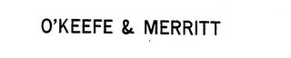 O'KEEFE & MERRITT logo