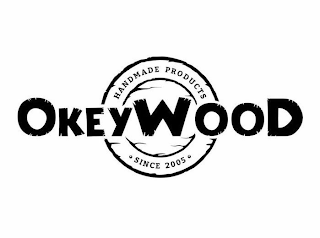 OKEYWOOD HANDMADE PRODUCTS · SINCE 2005 · logo
