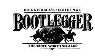 OKLAHOMA'S ORIGINAL BOOTLEGGER THE TASTE WORTH STEALING logo
