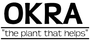 OKRA "THE PLANT THAT HELPS" logo