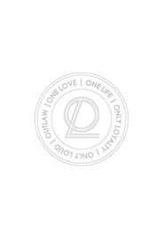 OL ONE LOVE | ONE LIFE | ONLY LOYALTY | ONLY LOUD | OUTLAW logo