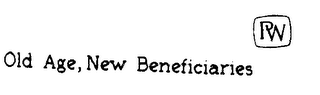 OLD AGE, NEW BENEFICIARIES PW logo