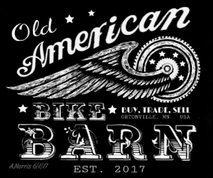OLD AMERICAN BIKE BARN 2017 BUY, TRADE, SELL ORTONVILLE, MN. USA A.NORRIS 6/1/17 logo