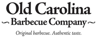 OLD CAROLINA ~ BARBECUE COMPANY ~ ORIGINAL BARBECUE. AUTHENTIC TASTE. logo