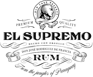 OLD CASK RESERVE PREMIUM QUALITY EL SUPREMO HECHO CON ORGULLO DON JOSÉ RODRIGUEZ DE FRANCIA RUM FROM THE JUNGLES OF PARAGUAY logo