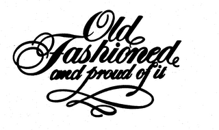 OLD FASHIONED AND PROUD OF IT logo