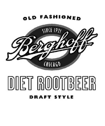OLD FASHIONED BERGHOFF CHICAGO DIET ROOTBEER DRAFT STYLE SINCE 1921 CHICAGO logo
