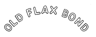 OLD FLAX BOND logo