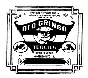 OLD GRINGO TEQUILA HECHO EN MEXICO CONTENIDO NETO 1 L. ELABORADO Y ENVASADO BAJO LA VIGILANCIA DEL GOBIERNO MEXICANO 100% DE AGAVE 40% ALC. VOL. NOM 1173 MR. logo
