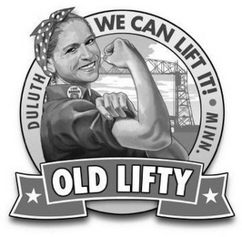 OLD LIFTY WE CAN LIFT IT! DULUTH MINN. I GOT BRIDGED logo