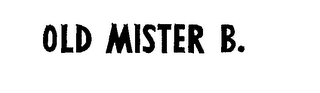 OLD MISTER B. logo