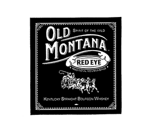 OLD MONTANA RED EYE SPIRIT OF THE WILD TRADITIONAL MONTANA STYLE KENTUCKY STRAIGHT BOURON WHISKEY logo