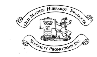 OLD MOTHER HUBBARD'S PRODUCTS SPECIALTY PROMOTIONS, INC. HELPFUL GOODS FOR ALL logo
