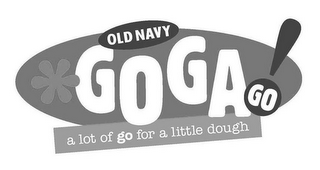 OLD NAVY *GOGAGO! A LOT OF GO FOR A LITTLE DOUGH logo