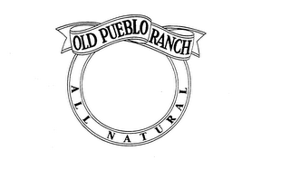 OLD PUEBLO RANCH ALL NATURAL logo