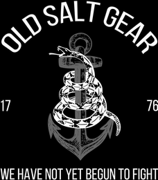 OLD SALT GEAR 1776 WE HAVE NOT YET BEGUN TO FIGHT logo