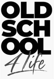 OLD SCHOOL 4LIFE