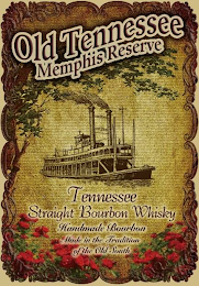 OLD TENNESSEE MEMPHIS RESERVE TENNESSEE STRAIGHT BOURBON WHISKY HANDMADE BOURBON MADE IN THE TRADITION OF THE OLD SOUTH logo