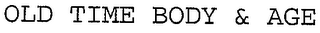 OLD TIME BODY & AGE logo