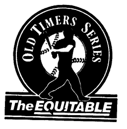 OLD TIMERS SERIES THE EQUITABLE