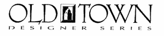 OLD TOWN DESIGNER SERIES logo