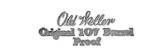 OLD WELLER ORIGINAL 107 BARREL PROOF logo