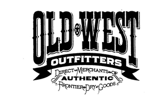 OLD WEST OUTFITTERS DIRECT MERCHANTS OF AUTHENTIC FRONTIER DRY GOODS logo
