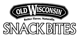 OLD WISCONSIN SNACK BITES BETTER FLAVOR, NATURALLY. logo