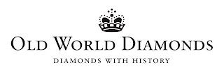 OLD WORLD DIAMONDS DIAMONDS WITH HISTORY logo