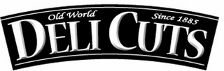 OLD WORLD SINCE 1885 DELI CUTS logo