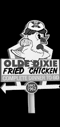 OLDE DIXIE FRIED CHICKEN COMPLETED DINNER TO GO SINCE 1962 logo