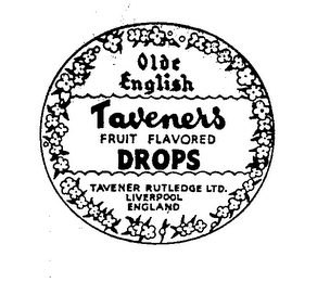 OLDE ENGLISH TAVENERS FRUIT FLAVORED DROPS TAVENER RUTLEDGE LTD. LIVERPOOL ENGLAND