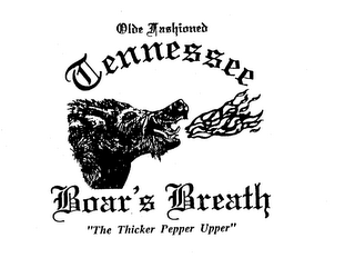 OLDE FASHIONED TENNESSEE BOAR'S BREATH "THE THICKER PEPPER UPPER" logo