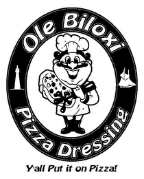 OLE BILOXI PIZZA DRESSING Y'ALL PUT IT ON PIZZA! logo