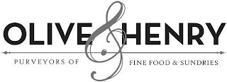 OLIVE & HENRY PURVEYORS OF FINE FOOD & SUNDRIES logo