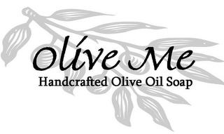 OLIVE ME HANDCRAFTED OLIVE OIL SOAP logo