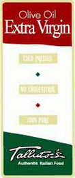 OLIVE OIL EXTRA VIRGIN COLD PRESSED NO CHOLESTEROL 100% PURE TALLUTO'S AUTHENTIC ITALIAN FOOD logo
