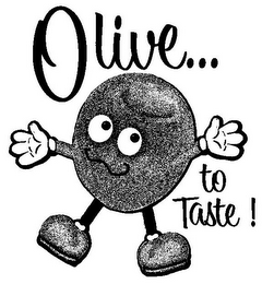 OLIVE... TO TASTE! logo