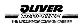 OLIVER TRUCKING THE UNCOMMON COMMON CARRIER