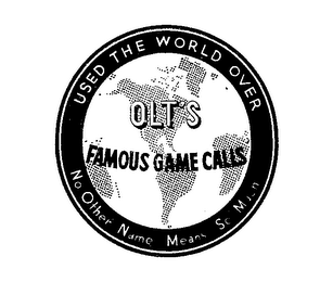 OLTS FAMOUS GAME CALLS USED THE WORLD OVER NO OTHER NAME MEANS SO MUCH logo