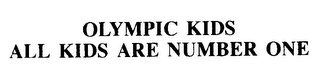 OLYMPIC KIDS ALL KIDS ARE NUMBER ONE logo