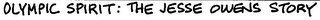 OLYMPIC SPIRIT: THE JESSE OWENS STORY logo