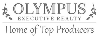 OLYMPUS EXECUTIVE REALTY HOME OF TOP PRODUCERS logo