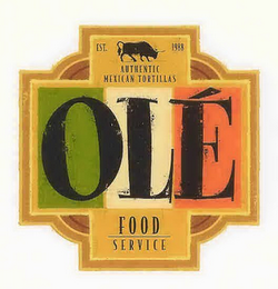 OLÉ FOOD SERVICE AUTHENTIC MEXICAN TORTILLAS EST. 1988 logo